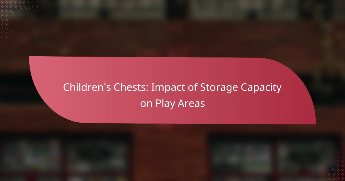Children’s Chests: Impact of Storage Capacity on Play Areas