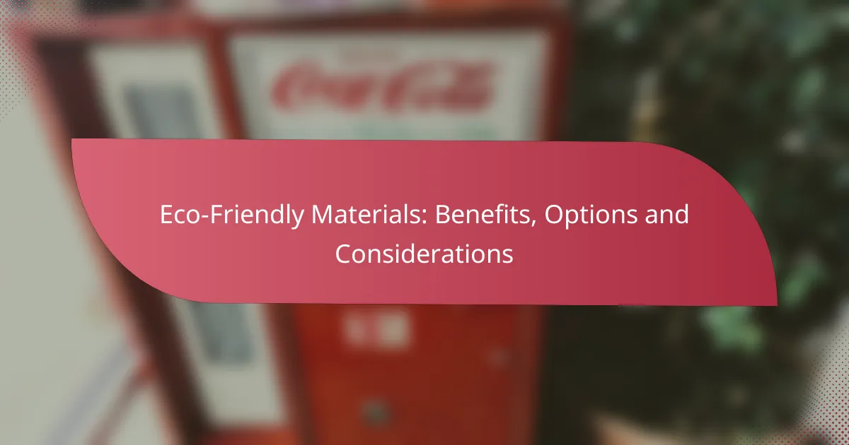 Eco-Friendly Materials: Benefits, Options and Considerations