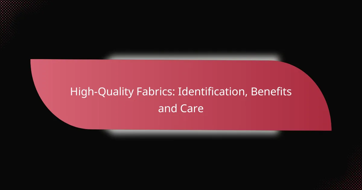 High-Quality Fabrics: Identification, Benefits and Care