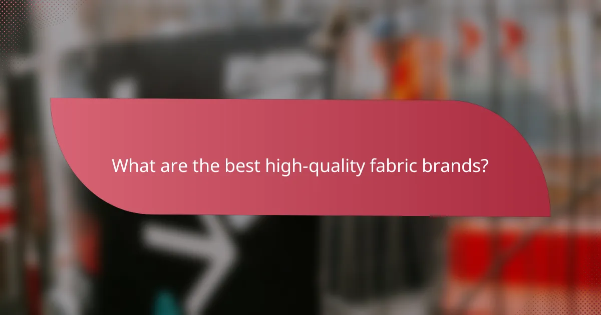 What are the best high-quality fabric brands?